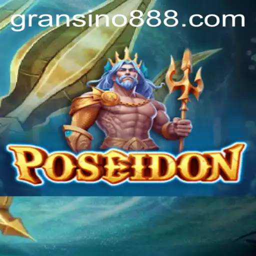 Poseidon: A Deep Dive into the World of Gransino
