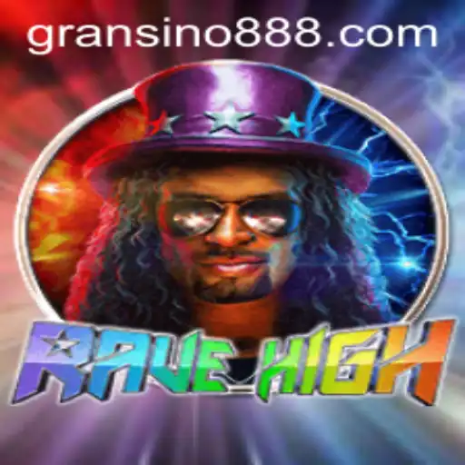Exploring RaveHigh: Gransino's Latest Gaming Sensation
