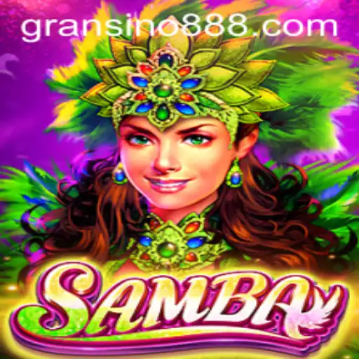 Exploring Samba: The Game That Brings the Spirit of Brazil to Gransino